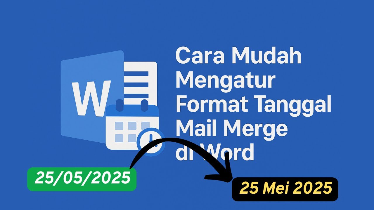 Cara Mudah Mengatur Format Tanggal Mail Merge di Word - YouTube Cara Mudah Mengatur Format Tanggal Mail Merge di Word - YouTube